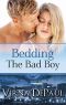 [Bedding the Bachelors 02] • Bedding the Bad Boy